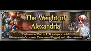 [FFBE]The Weight Of Alexandria Lv 4 (Determined Dagger Silver Crowns) [ALL Mission ][4 Turn]