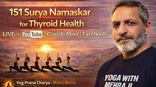 151 Surya Namaskar  LIVE Complete Health Class. JOIN FACEBOOK,YOUTUBE & GOOGLE MEET AT 5AM.ENJOY