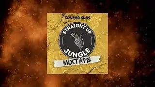 Conrad Subs - Straight Up Jungle Mixtape