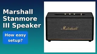 REVIEW (2025): Marshall Stanmore III Speaker. Features.