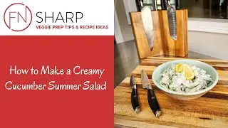 Creamy Cucumber Salad Recipe | F.N. Sharp How-To Recipe Videos