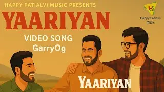 🎶 YAARIYAN | GarryOg | Folk Punjabi Song 2024 | Happy Patialvi Music