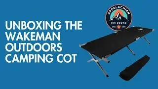 Unboxing the wakeman outdoors camping cot