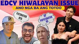 💥HIWALAYAN ISSUE NG EDCY TOTOO BA ITO O KATHANG ISIP LAMANG