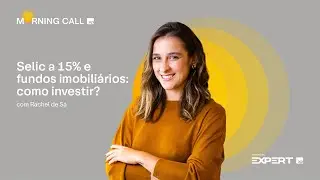 🟡 29/01/2026 | SELIC a 15% e FUNDOS IMOBILIÁRIOS: como investir? | Morning Call XP