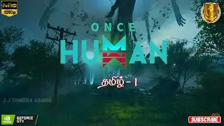 ONCE HUMAN | TAMIL GAMEPLAY | MULTIPLAYER | BEGINING A NEW LIFE |