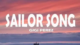 Gigi Perez - Sailor Song (Lyrics)