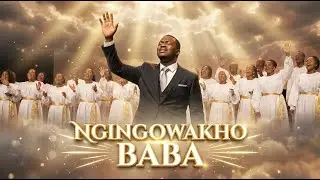 NGINGOWAKHO BABA | Powerful Zulu Gospel Worship  Deep Worship Song