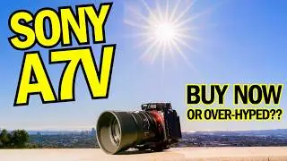 Sony a7V Review. Overhyped or Worth it?