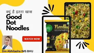 Good Dot Noodles 🍝🍜.... Ingredients Benefits #Review True Information by - Drx Abhilasha IMS BHU