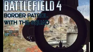 Battlefield 4 Border Patrol