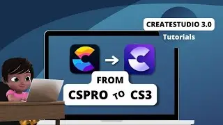 CreateStudio 3: From CSPro to CS3 (Tutorial: Where to Find Everything; CreateStudio 3.0)