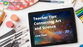 Teacher Resources Live Chat: The Intersection of Art and Science