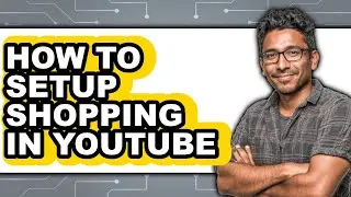 How to Setup Shopping in Youtube (full Guide)