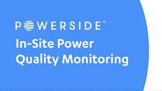 Powerside In-Site Power Quality Monitoring