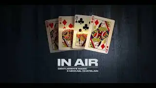 In air by Mickael Chatelain & Gentlemen's Magic