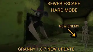 Granny 1.8.7 in new update official with a new enemy sewer escape in Hard mode by @TOMGAMER345 