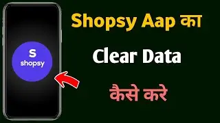 Shopsy clear data | Shopsy clear data kaise kare | How to clear Shopsy data