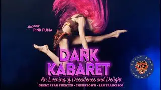 Dark Kabaret is back at the Great Star Theater!