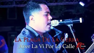 Ayer La Vi Por La Calle - La Plaga De La Sierra - TC FILMS 2020
