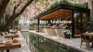 Tranquil Jazz Ambience By The Lake | Relaxing Morning Jazz At Outdoor Coffee Shop To Happy Morning