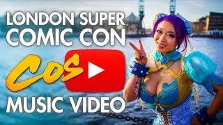 LSCC London Super Comic Con - Cosplay Music Video 2014