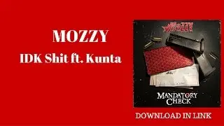 Mozzy IDK Shit (feat. Kunta  mandatory check mozzy