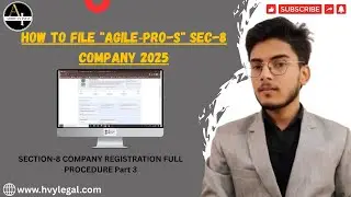 How to file ''AGILE‐PRO-S'' SEC-8 COMPANY 2025| SECTION-8 COMPANY REGISTRATION FULL PROCEDURE Part 3