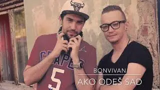 BONVIVAN - Ako ode&scaron; sad (Audio)
