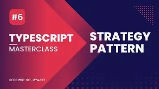 Chapter 6. Strategy Design Pattern | Typescript Masterclass | Code With Soumyajeet