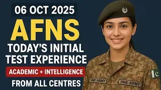 06 October 2025 | AFNS Today&rsquo;s Initial Test Experience | Academic + Intelligence from All Centres