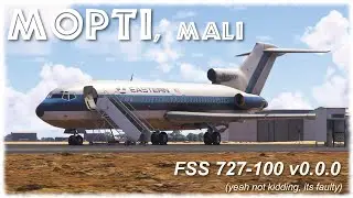 [FS2024] FSS 727-100 First Landing, Mopti (Mali)