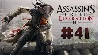 Assassin's Creed: Liberation HD - Walkthrough - Part 41 - Confronting Agate (PC) [HD]