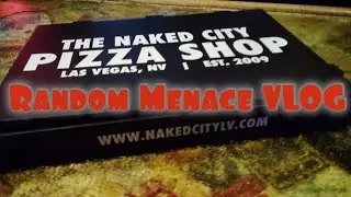 Random Menace VLOG  Visits Naked City Pizza Las Vegas
