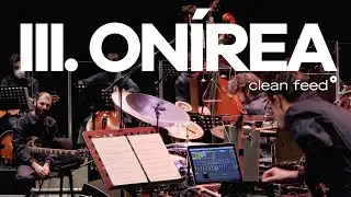Pedro Melo Alves' Omniae Large Ensemble - III - Onírea (Live at Guimarães Jazz)