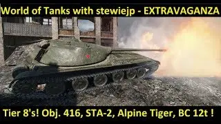 World of Tanks Object 416, Alpine Tiger, STA-2 & BC 12t Tier 8 EXTRAVAGANZA!