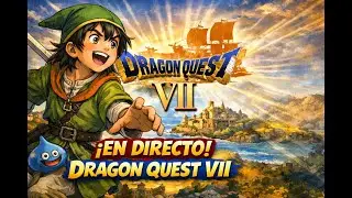 JUGAMOS en directo DRAGON QUEST VII Reimagined en Nintendo  SWITCH 2