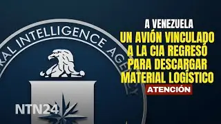 Un avión vinculado a la CIA de Estados Unidos regresó a Venezuela para descargar material logístico