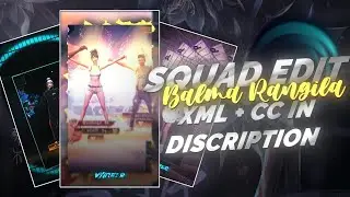 Balma Rangila Song 💝 । FF SQUAD TREND । XML + CLIP + CC 🤍 । NEW TREND  💖💫 । FF EDIT &lrm;⁨@ofcvynther