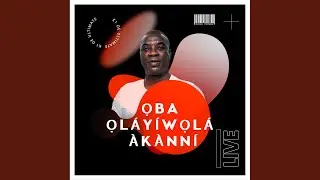Ọba Ọláyíwọlá Àkànní Pt. 9 (Live)