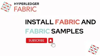How to Install Hyperledger Fabric & Fabric Samples | Complete Setup Guide