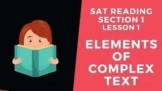 What Makes a Text Easy or Difficult? Text Complexity in the SAT Reading Section: Section 1 Lesson 1