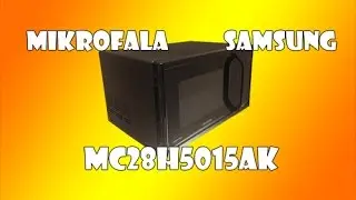 Test Mikrofali Samsung MC28H5015AK