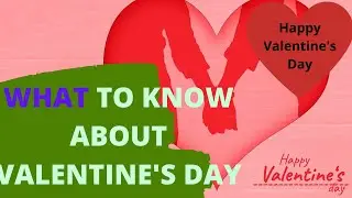 What to know about Valentine's Day