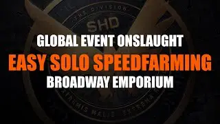 The Division 1.8.3 Global Event Onslaught Broadway Emporium easy solo speedfarming