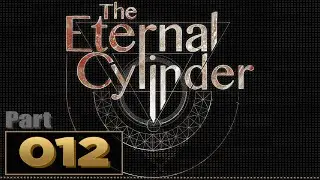 Let's Play: The Eternal Cylinder - Part 12