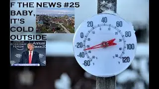 F THE NEWS #25. BABY, IT'S COLD OUTSIDE