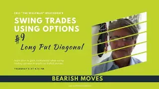 Swing Trades Using Options -Bearish Moves- #9. Long Put Diagonal