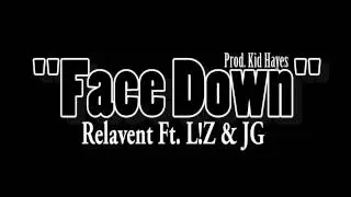 Relavent Feat. L!Z & JG - Face Down (Prod. Hayes)