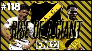 RISE OF A GIANT | FM22 | PART 118 | TIME TO REBUILD! | NAC BREDA | Football Manager 2022